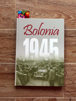 THE BATTLE OF BOLOGNA 1945 - 2ND POLISH CORPS splendid illustrated volume 2