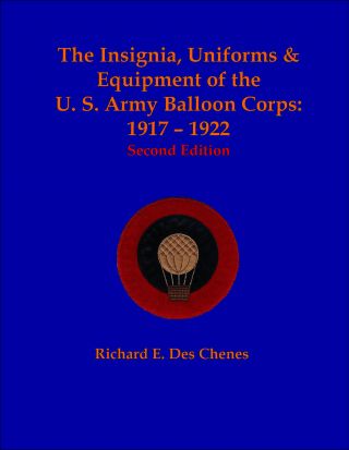 The Insignia,  Uniforms & Equipment Of The U.  S.  Army Balloon Corps Second Edition