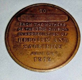 WWI 1919 Veteran Medal Token 32nd Division Mothers HEROISM & SACRIFICE 3