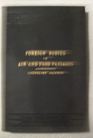 Foreign Bodies In The Air And Food Passages - Chevalier Jackson (1924)