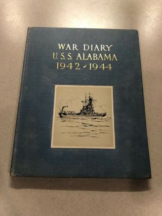 World War 2 Diary U.  S.  S.  Alabama 1942 - 1944 Cruise Book History Bb 60 Wwii Two