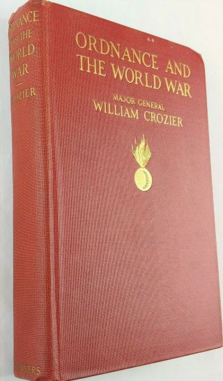1920 " Ordnance And The World War " By Crozier Us Field Artillery Machine Guns