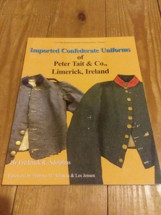 Imported Confederate Uniforms Of Peter Tait & Co. ,  Limerick Ireland,  Book