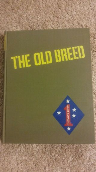 The Old Breed History Of The First Marine Division Ww Ii 1st Edition 1949