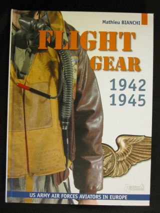 Book: Flight Gear 1942 - 1945 - 176 Pages 100 Photos,  Color Throughout - Eto