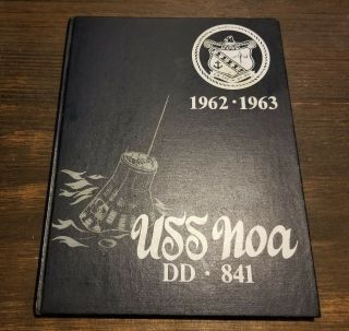 1962 - 63 Uss Noa Dd - 841 Mediterranean Tour Us Navy Naval Cruise Book Middle East