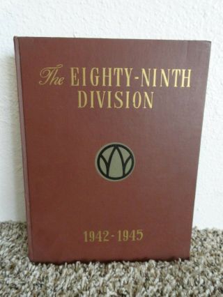 Vtg Book The 89th Infantry Division 1942 - 1945 1st Edition March 1947 W/foldout