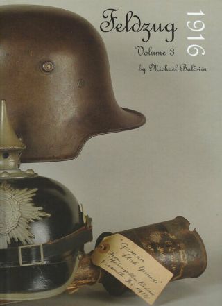 Wwi German Uniforms,  Helmets & Equipment Book: Feldzug 1916