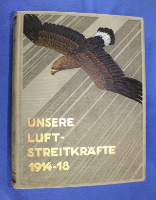 Rare Ww1 German Luftwaffe Ww1,  History " Unsere Luft - Streitkrate 1914 - 1918 "