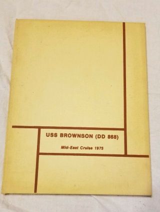 Uss Brownson Dd 868 Mid East Cruise 1975 Year Book