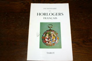 Dictionnaire Des Horlogers Francais Two Parts In One Volume