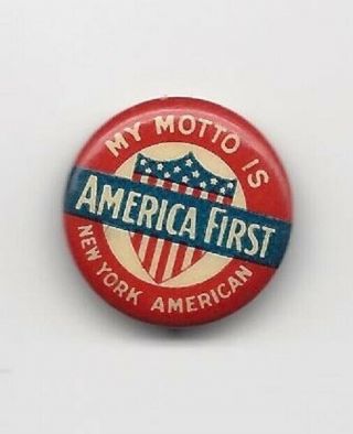 York American Hearst Newspaper America First Motto Slogan Pin Button