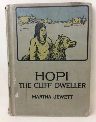 1909 Hopi The Cliff - Dweller By Martha Jewett Hardcover First Edition School Book