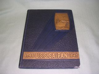 Uss Saipan Cvl - 48 Cruise Book 1946 - 1947 - Maiden Voyage Of Carrier