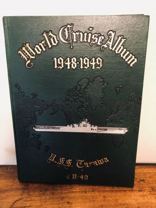 World Cruise Album 1948 - 1949 U.  S.  S.  Tarawa Cv - 40