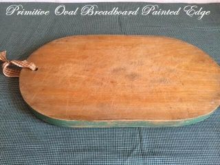Primitive Antique Large Oval Breadboard Early Cutting Board Old Green Paint Edge