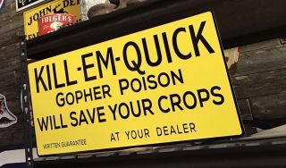 Antique Vintage Old Style Kill - Em - Quick Gopher Poison Sign