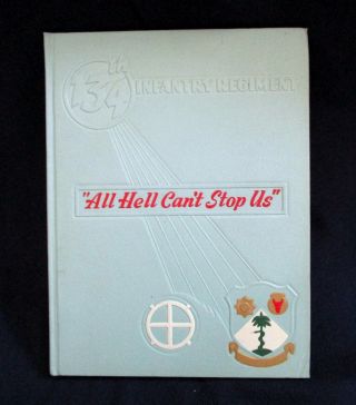 1st Ed.  134th Regiment History,  35th Division,  Normandy,  St.  Lo,  Bulge