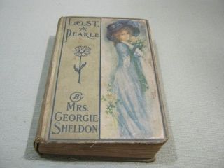 Antique Book,  Lost A Pearle By Mrs Georgie Sheldon