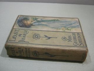 Antique Book,  Lost A Pearle by Mrs Georgie Sheldon 2
