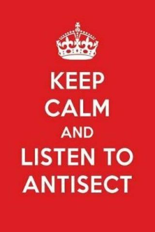 Keep Calm And Listen To Antisect Antisect Designer Notebook 9781717955579