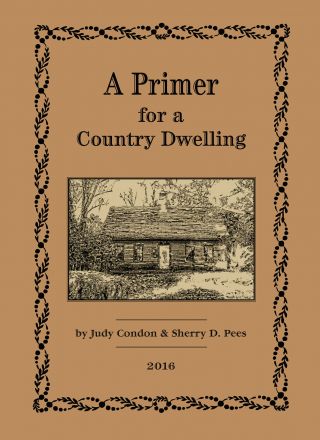 Judy Condon & Sherry D.  Pees A Primer For A Country Dwelling 2016 Nr