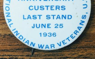 RARE 1936 PIN 60TH ANNIVERSARY CUSTER ' S LAST STAND NATIONAL INDIAN WAR VETERANS 7