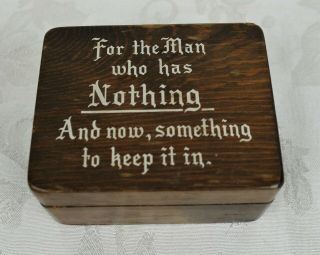 Rare 1940 ' s Mid Century Wooden Fake Box Gag Gift - For the Man Who Has Nothing 2