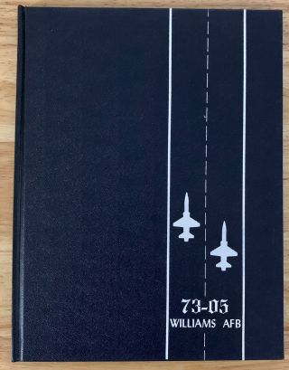 Usaf Williams Air Force Base Pilot Training 1973 Yearbook Vietnam Era 73 - 05