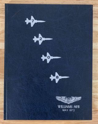 Usaf Williams Air Force Base Pilot Training 1972 Yearbook Vietnam Era 72 - 08