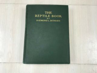 The Reptile Book By Raymond Ditmars Copyright 1907 Hardcover