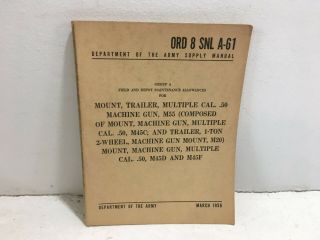 Ord 8 Snl A - 61.  Field/ Depot Maintenance Alwnce.  M55,  M45c,  M20,  M45d,  M45f.  1956