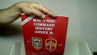 Vietnam Mac - V - Sog Command History Annex B: Declassified 1971 - 72 " The Last Secre