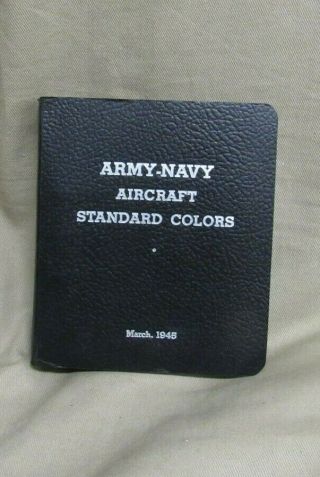 Wwii Us Army - Navy Aircraft Standard Colors Sample Book No.  994 March,  1945 Rare
