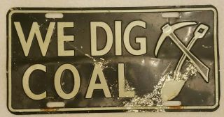 We Dig Coal License Plate