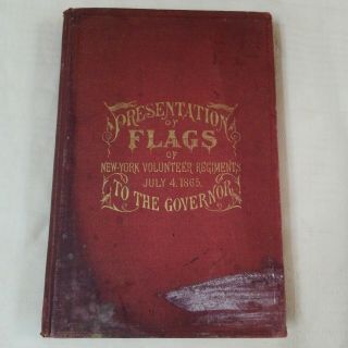 1865 Civil War Ny Regiments Presentation Of Flags To Governor Book