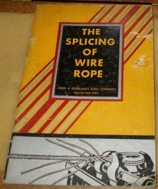 1945 Book The Slicing Of Wire Rope Illustrated Roeblings Son 40 Pages