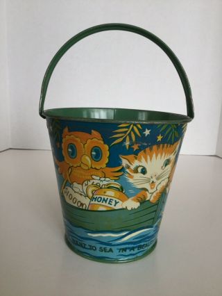 Antique Vintage T.  Cohn Tin Litho Sand Pail The Owl And The Pussycat Went To Sea