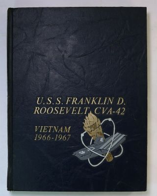 Uss Franklin D Roosevelt Cva - 42 1966 1967 Vietnam Deployment Log Fdr Cruise Book