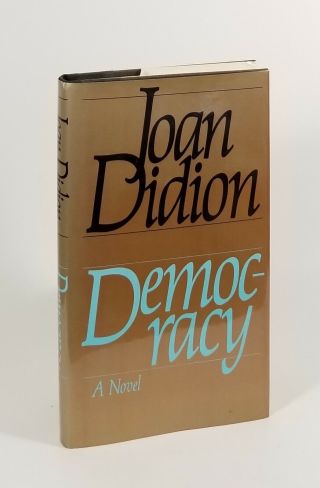 Democracy - Joan Didion - Hardcover - First Edition - 1984