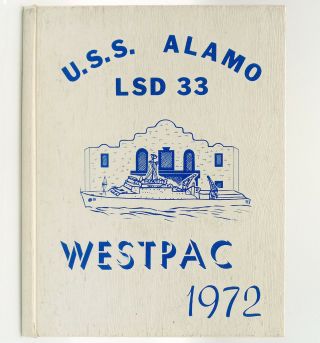 U.  S.  S.  Alamo Lsd 33 Westpac 1972 Cruise Book United States Navy Western Pacific