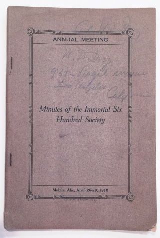 Minutes Of Immortal 600 Society Annual Meeting 1910 Signed Csa Capt W D Ivey