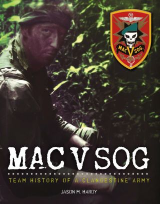 Book: Mac V Sog: Team History Of A Clandestine Army Volume 1