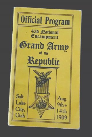 Grand Army Of The Republic “gar” Official Program 1909 43rd Encampment Salt Lake