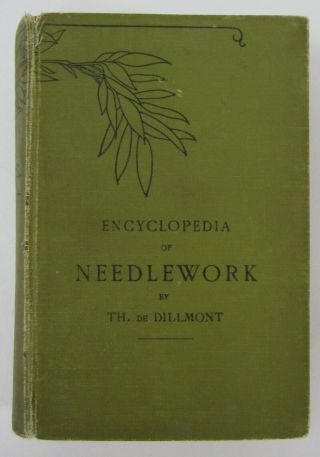 Antique Encyclopedia Needlework Sewing Crochet Reference Th.  De Dillmon 1900 