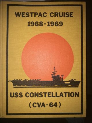 1968 - 1969 USS Constellation (CVA - 64) Westpac Cruise Book 2