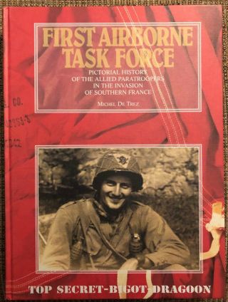 First Airborne Task Force Book,  Michel De Trez,  1998