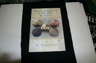 North Carolina Civil War Buttons - Great Reference Book - C.  Terry Teff 1998
