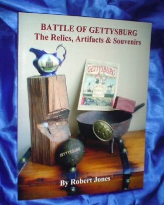 Signed By Author Book " Battle Of Gettysburg - The Relics,  Artifacts & Souvenirs "