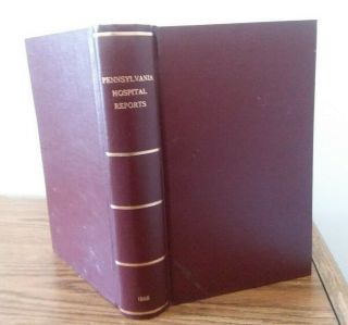 Pennsylvania Hospital Reports (case Summaries Of Patients) Volume 1 1868